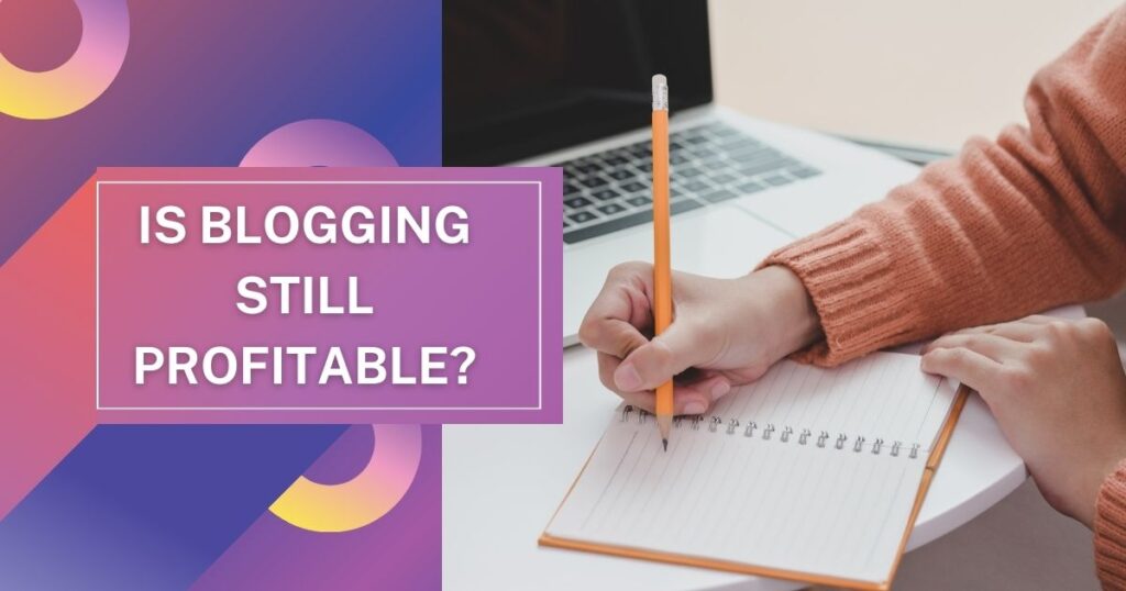 Is Blogging Still Profitable